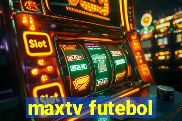 maxtv futebol